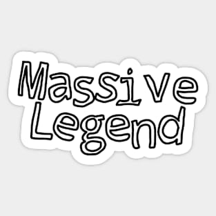 massive legend meme gift Sticker